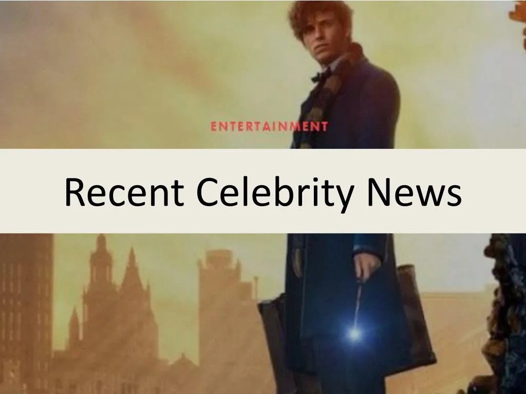 recent celebrity news