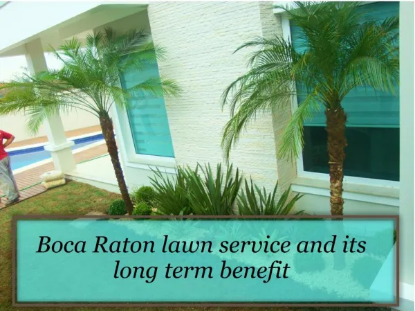 Boca Raton lawn service and its long term benefit