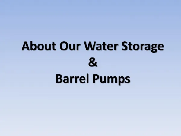 About our water storage & barrel pumps