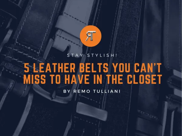 5 Leather Belts You Can't Miss to Have in the Closet