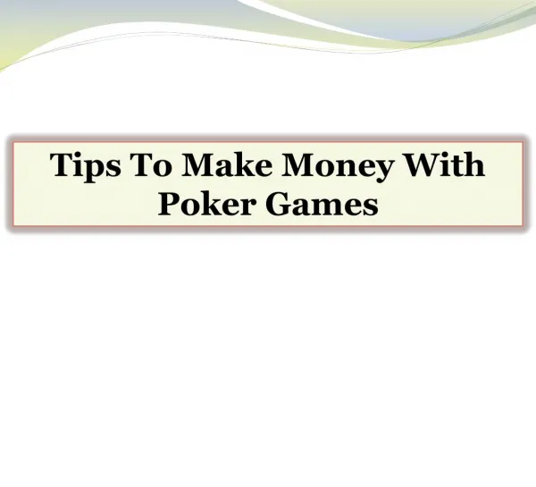 Tips To Make Money With Poker Games