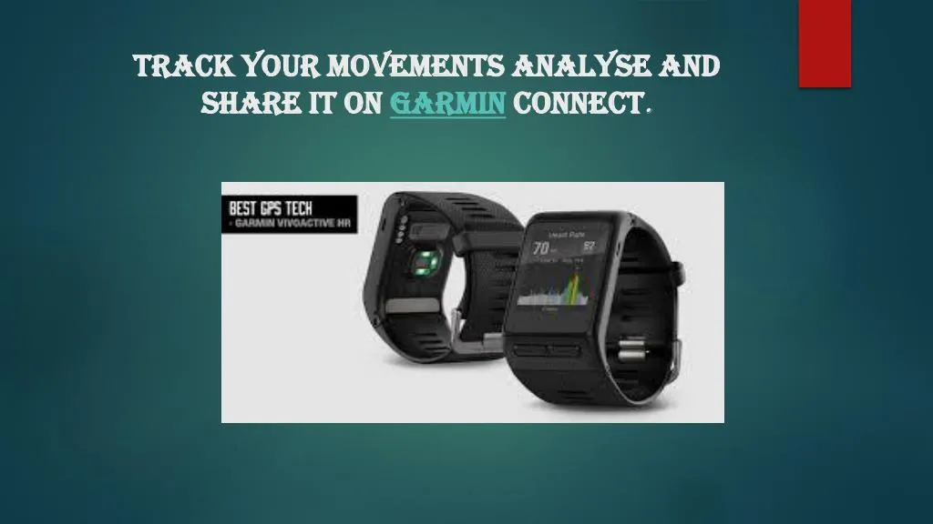 track your movements analyse and share it on garmin connect