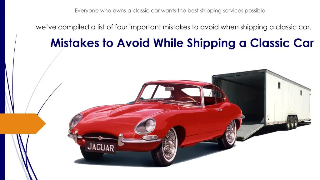mistakes to avoid while shipping a classic car