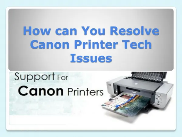 How can you Resolve Canon Printer Tech Issues