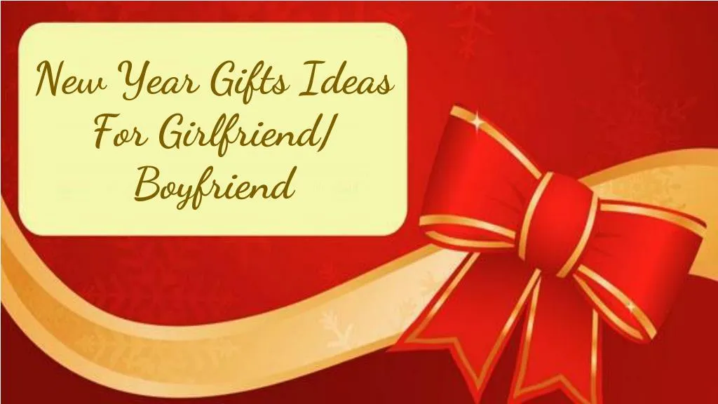 new year gifts ideas for girlfriend boyfriend