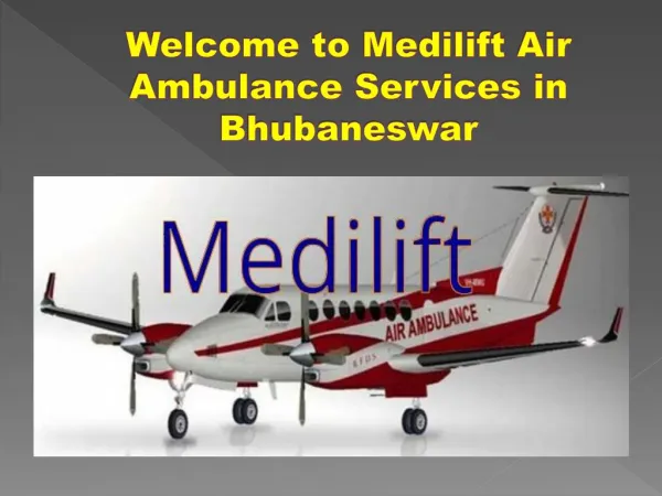 Medilift Air Ambulance Services in Bhubaneswar and Jabalpur