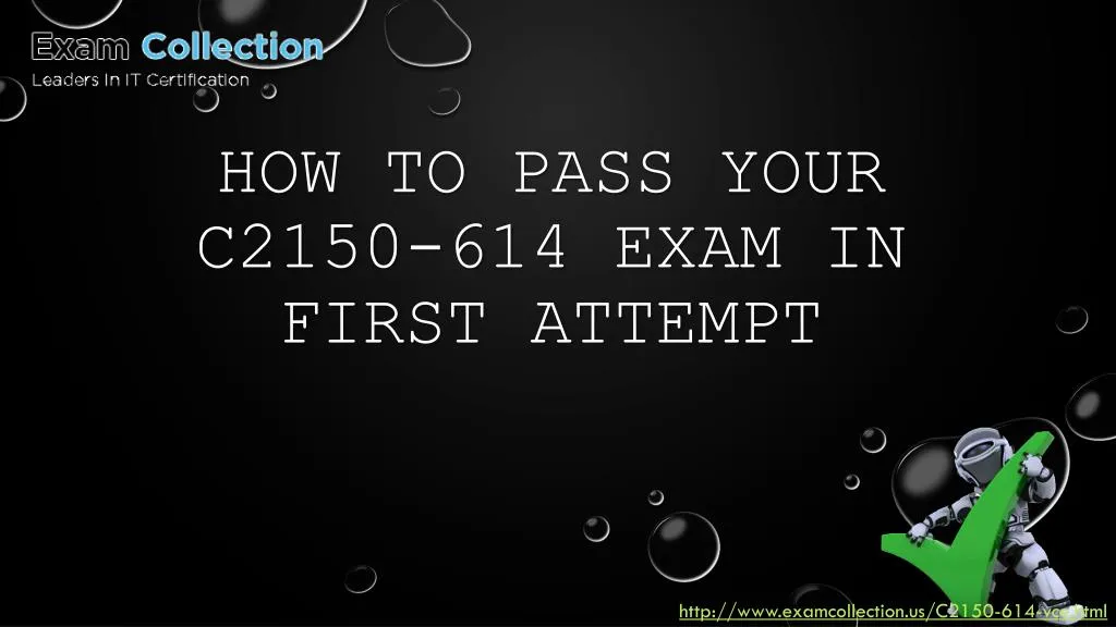 how to pass your c2150 614 exam in first attempt