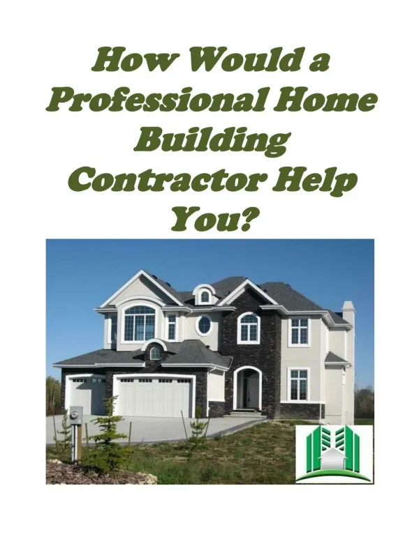 How Would a Professional Home Building Contractor Help You?