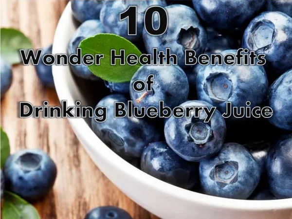10 Wonder Health Benefits of Drinking Blueberry Juice
