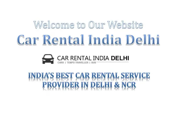 Welcome to Our Website Car Rental India Delhi - Car Hire in Delhi