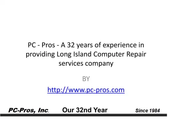 PC - Pros - A 32 years of experience in providing Long Island Computer Repair services company
