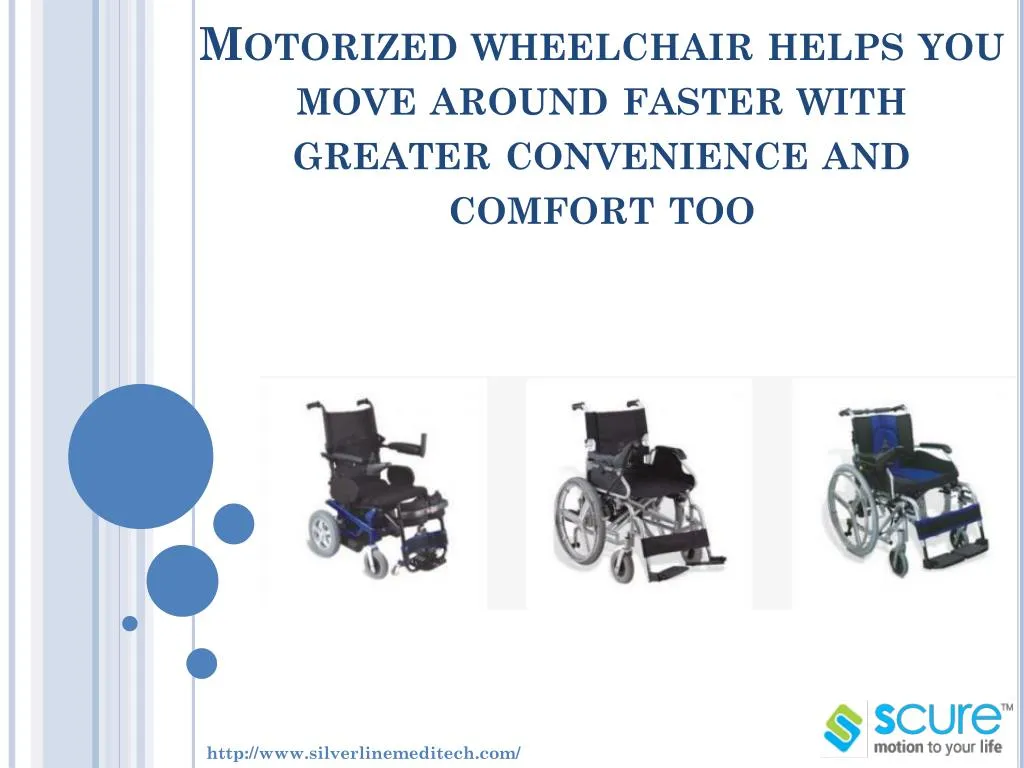 motorized wheelchair helps you move around faster with greater convenience and comfort too