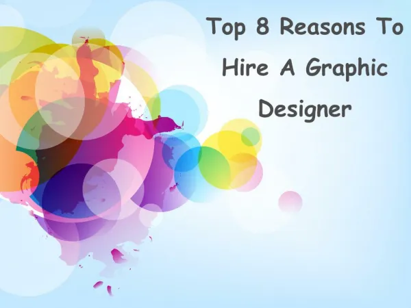 8 Reasons to Hire a Graphic Designer