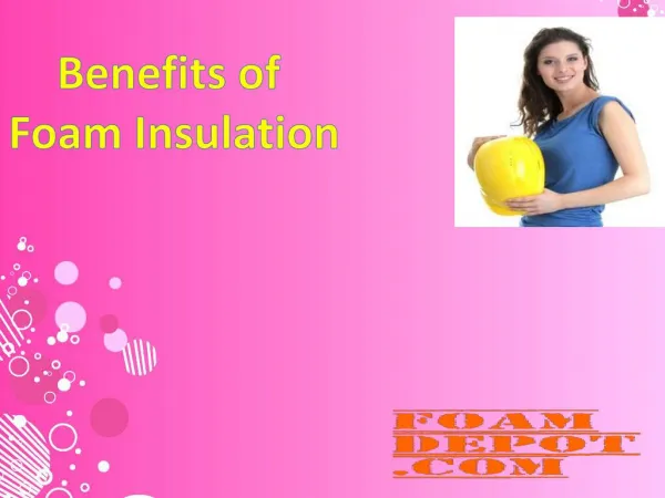 Benefits of Foam Insulation