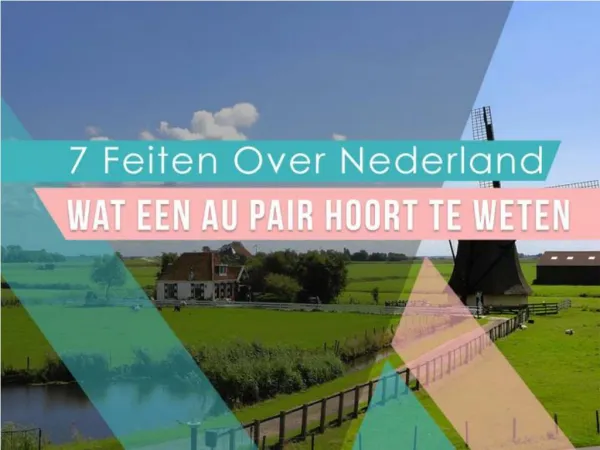 7 Feiten over Nederland die jij kan ervaren als jij au pair wordt!
