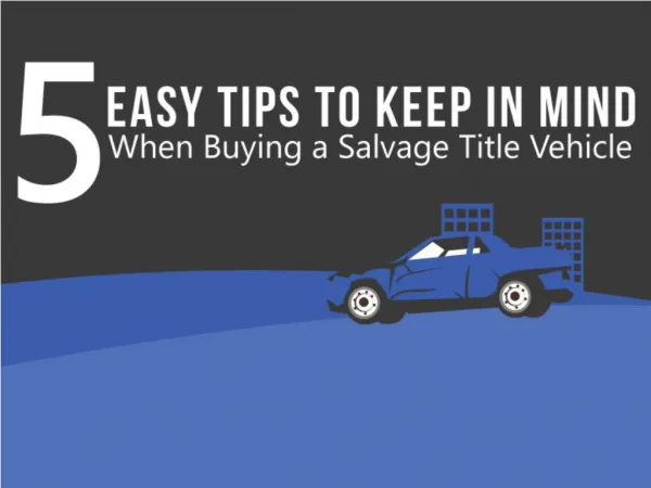 5 Easy Tips to Keep in Mind When Buying a Salvage Title Vehicle