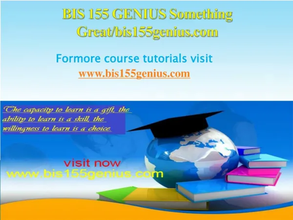 BIS 155 GENIUS Something Great/bis155genius.com