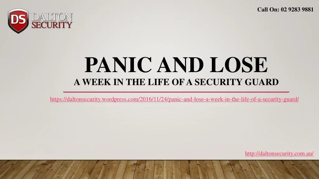 panic and lose a week in the life of a security guard
