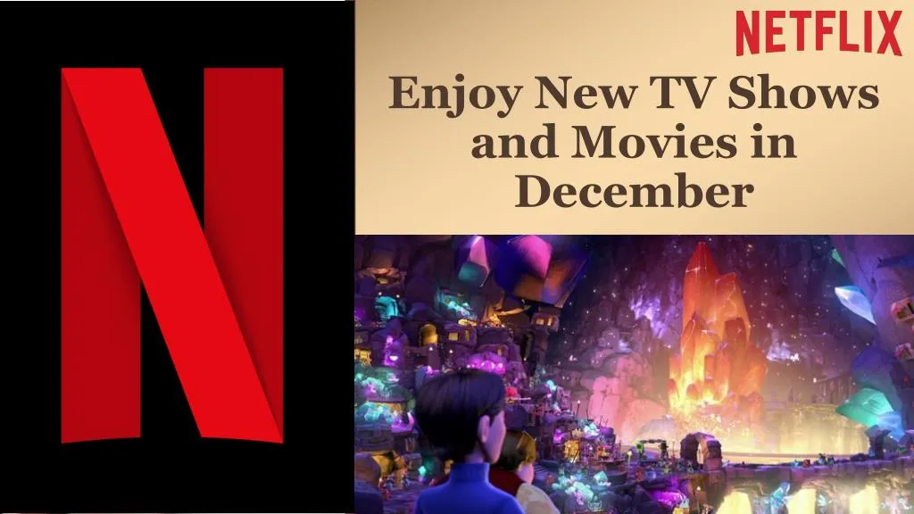 enjoy new tv shows and movies in december