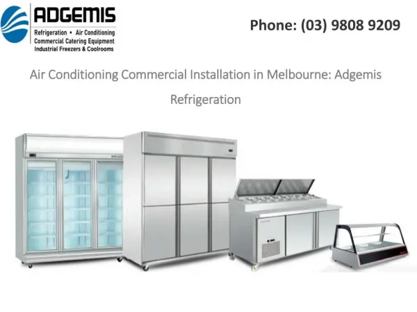 Air Conditioning Commercial Installation in Melbourne: Adgemis Refrigeration