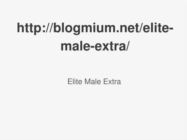 http://blogmium.net/elite-male-extra/