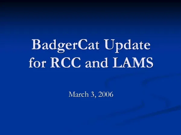 BadgerCat Update for RCC and LAMS
