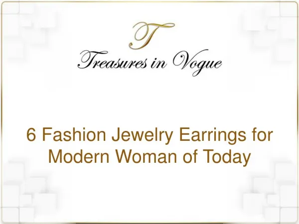 6 Fashion Jewelry Earrings For Modern Woman of Today
