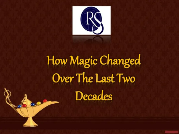 How Magic Has Changed In The Last 20 Years