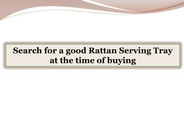 Search for a good Rattan Serving Tray at the time of buying