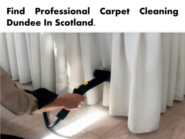 Find Professional Carpet Cleaning Dundee