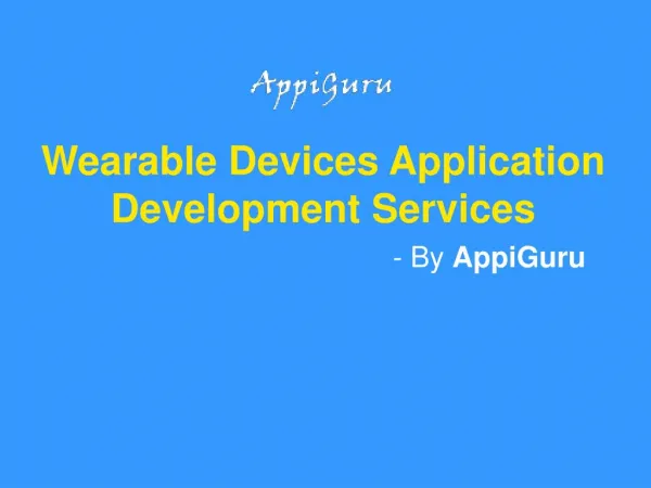 Take A Look Towards Our Ultimate Wearable Devices Application Development Services