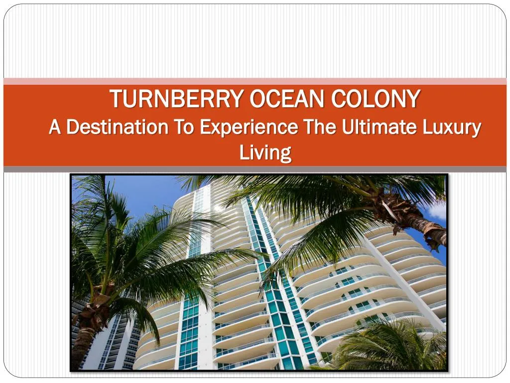 turnberry ocean colony a destination to experience the ultimate luxury living
