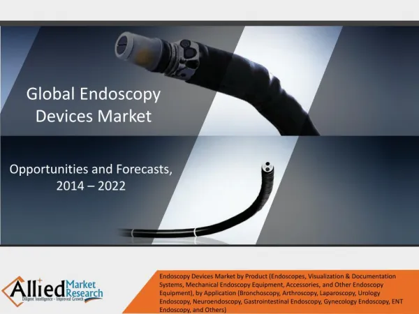 Endoscopy Devices Market is expected to grow a CAGR of 5.7% by 2022