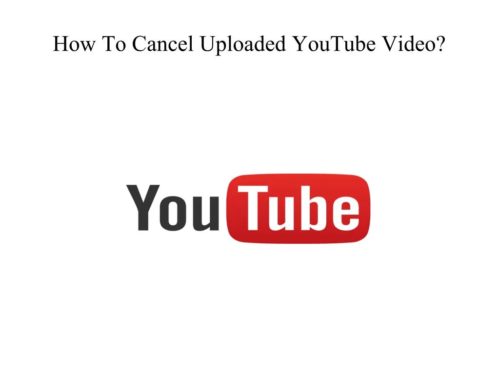 how to cancel uploaded youtube video