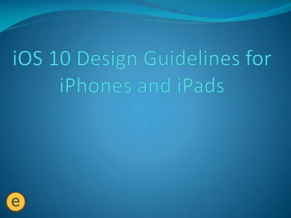 iOS 10 Design Guidelines for iPhones and iPads