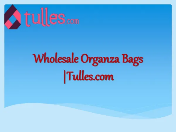 Wholesale Organza Bags |Tulles.com