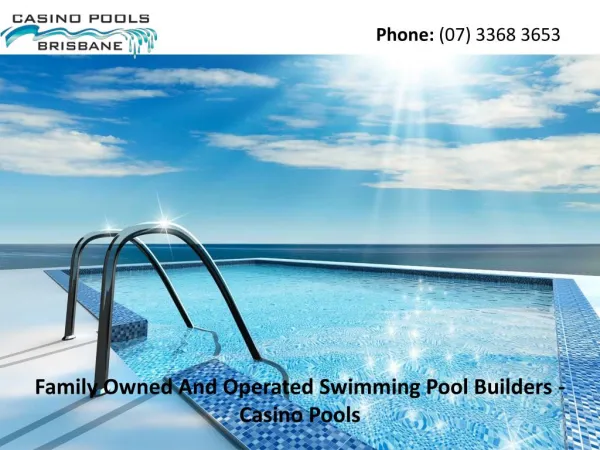 Family Owned And Operated Swimming Pool Builders - Casino Pools
