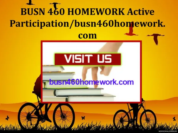 BUSN 460 HOMEWORK Active Participation/busn460homework.com