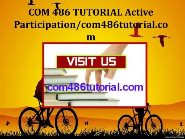 COM 486 TUTORIAL Active Participation/com486tutorial.com