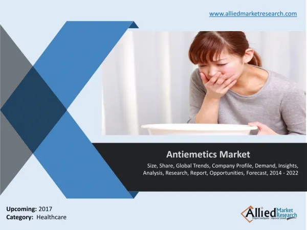 Antiemetics Market (Type, Application and Geography) - Size, Share and Forecast, 2014 - 2020