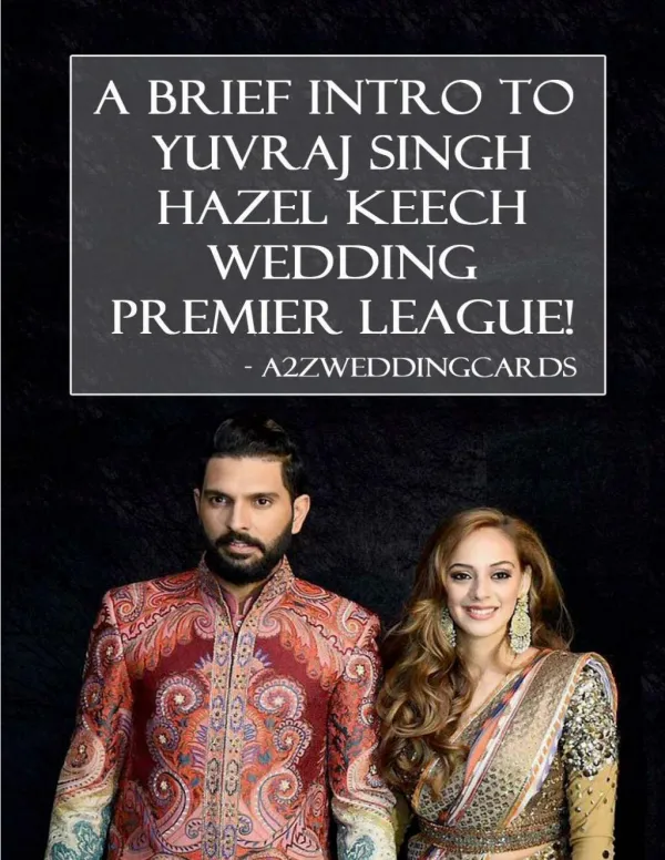 A Brief Intro To Yuvraj Singh Hazel Keech Wedding Premier League!