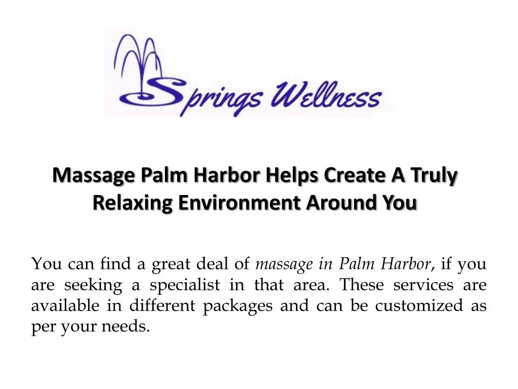 massage palm harbor helps create a truly relaxing environment around you