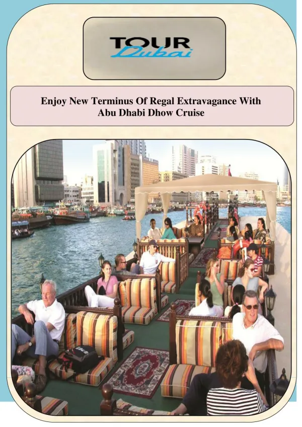 Enjoy New Terminus Of Regal Extravagance With Abu Dhabi Dhow Cruise