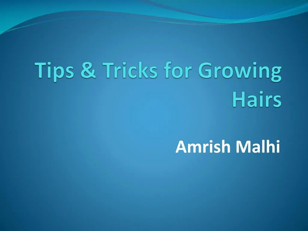 tips tricks for growing hairs