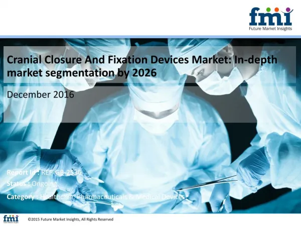 Cranial Closure And Fixation Devices Market Forecast By End-use Industry 2016-2026