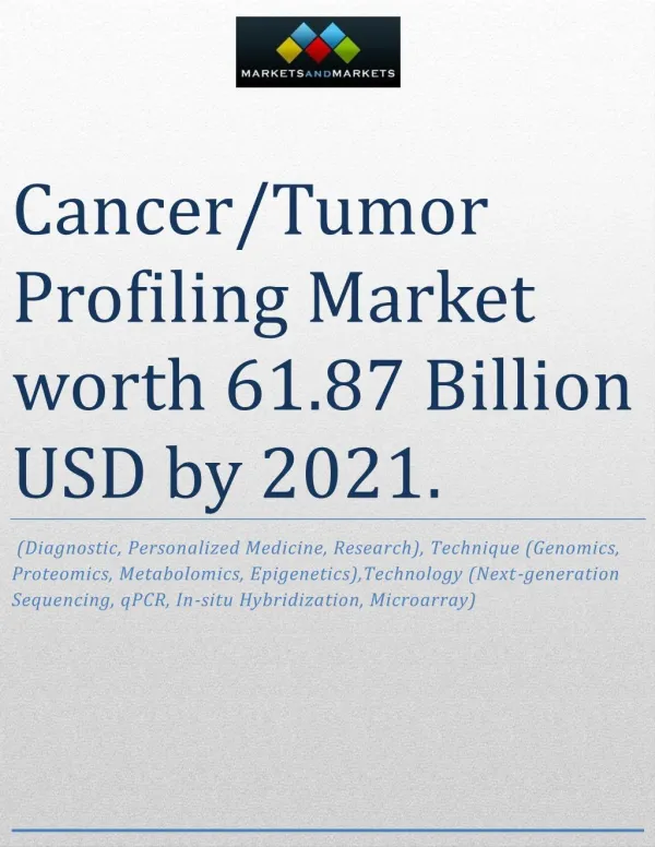 Cancer/Tumor Profiling Market worth 61.87 Billion USD by 2021