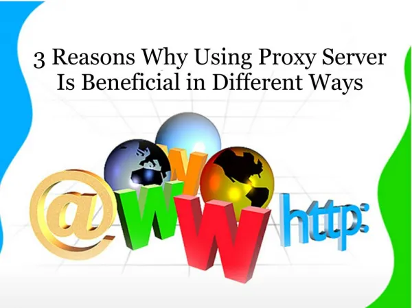 3 Reasons Why Using Proxy Server Is Beneficial in Different Ways