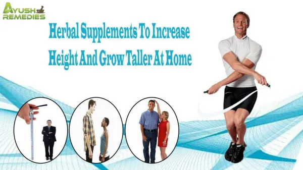 Herbal Supplements To Increase Height And Grow Taller At Home