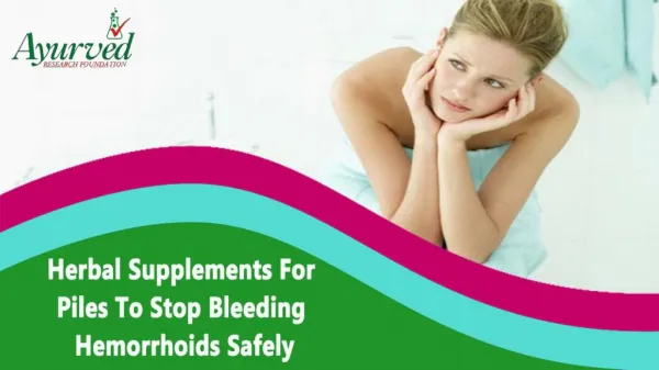 Herbal Supplements For Piles To Stop Bleeding Hemorrhoids Safely