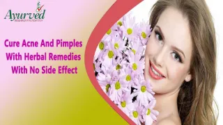 Cure Acne And Pimples With Herbal Remedies With No Side Effect - slide 1